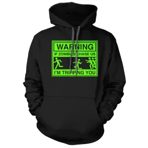 If Zombies Chase us I'm Tripping You Hoodie