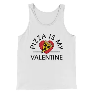 Pizza Is My Valentine Men/Unisex Tank Top